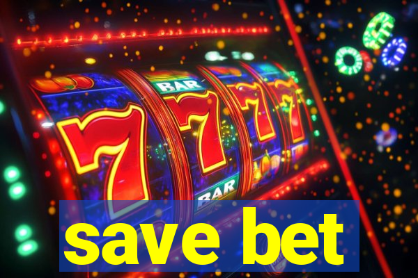 save bet